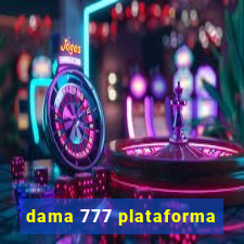 dama 777 plataforma